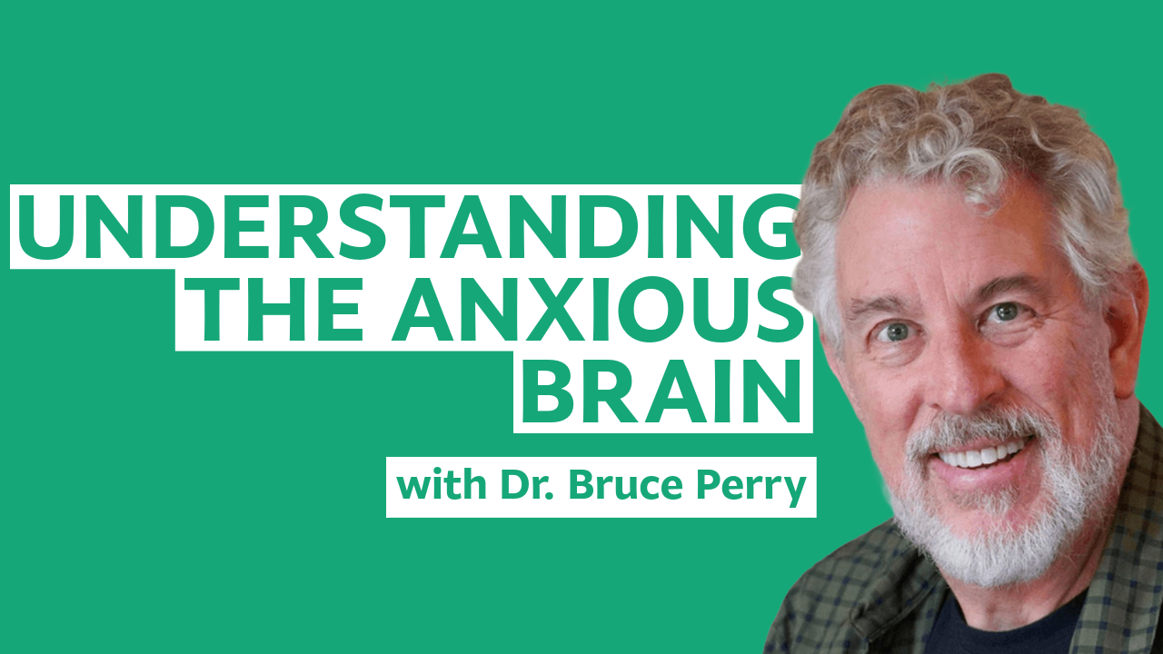 Understanding the Anxious Brain: Dr. Bruce Perry on Stress, Regulation & Why Connection Matters